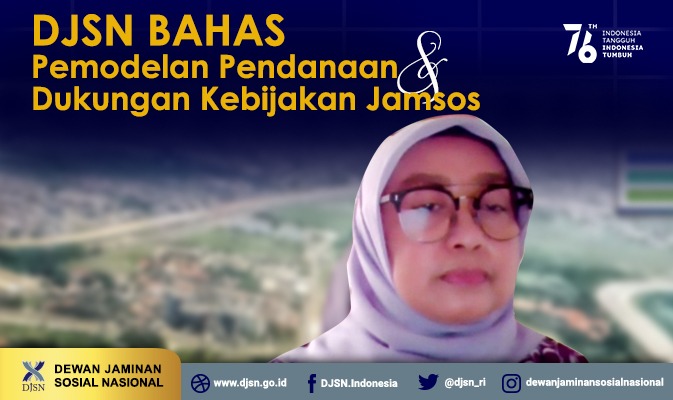DJSN Bahas Pemodelan Pendanaan dan Dukungan Kebijakan Jaminan Sosial